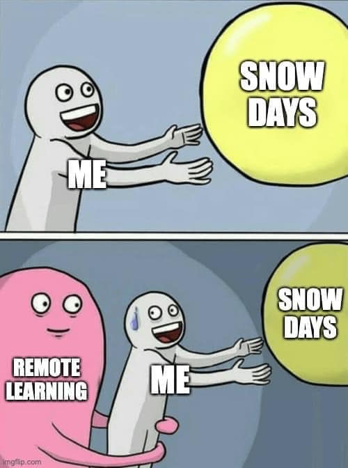 An image meme of someone reaching for a balloon that says "snow days" in the first panel, and in the second panel the person is being hugged tightly by a monster that's labeled "remote learning."